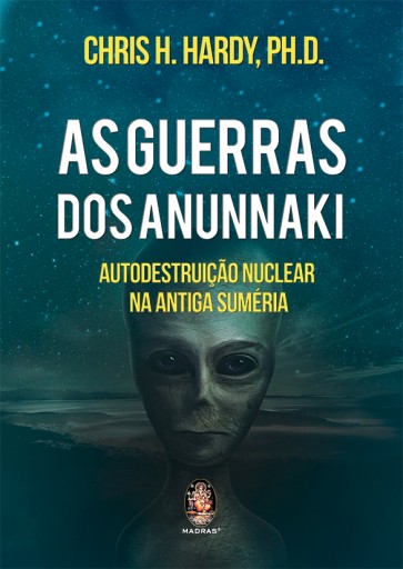 As Guerras dos Anunnaki  - Autodestruição Nuclear 
