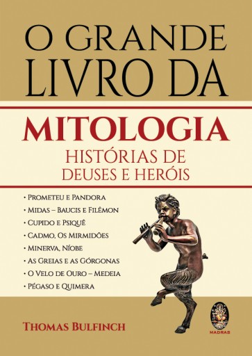 O Grande Livro da Mitologia - Histórias de Deuses e Heróis