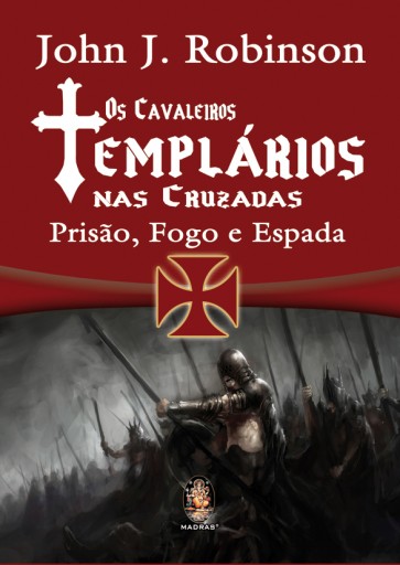 Os Cavaleiros Templários nas Cruzadas