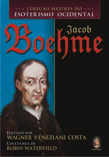 Coleção Mestres do Esoterismo Ocidental - Jacob Boehme