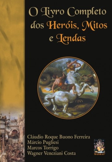 Livro Completo dos Heróis, Mitos e Lendas