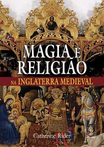 Magia e Religião na Inglaterra Medieval	