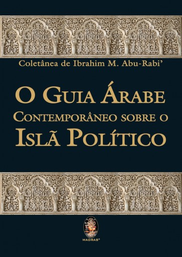 Guia Árabe contemporâneo sobre o Islã Político