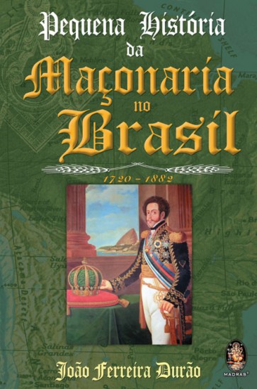 Pequena História da Maçonaria no Brasil