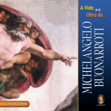Vida e a Obra de Michelangelo Buonarroti