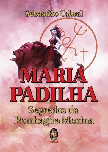 Maria Padilha - Segredo da Pombagira Menina