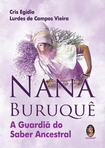 Nanã Buruquê - A Guardiã do Saber Ancestral