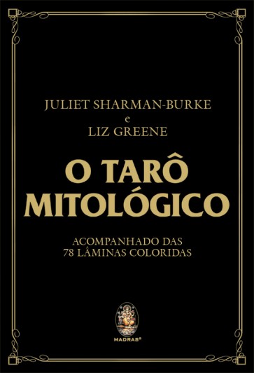 O Tarô Mitológico (Edição Especial) - Acompanhado das 78 Lâminas Coloridas
