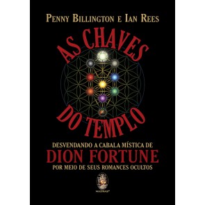 As Chaves do Templo - Desvendando a Cabala Mística de Dion Fortune por Meio de Seus Romances Ocultos