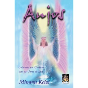 Anjos - Entrando em Contato com os Seres de Luz