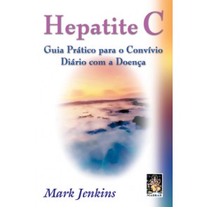Hepatite C - Guia Prático para o Convívio com a Doença
