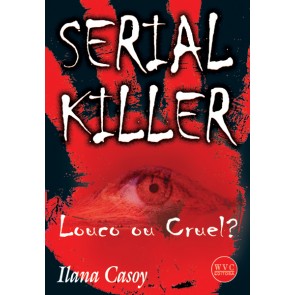 Serial Killer - Louco ou Cruel?