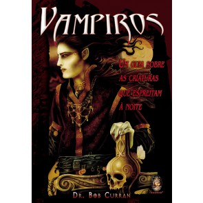 Vampiros - Um guia sobre as criaturas que espreitam à noite.