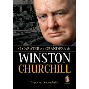 Caráter e a Grandeza de Winston Chrurchill