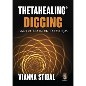 ThetaHealing® Digging - Cavando para encontrar crenças 