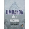 Umbanda não é Macumba	